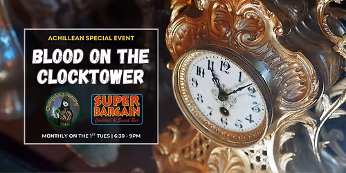 Achillean Blood On the Clocktower @ Super Bargain Bar (Downtown)