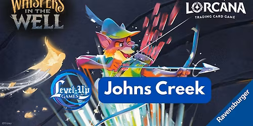 Lorcana TCG -  Whispers in the Well Set Championship - JOHNS CREEK