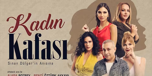 \u2019Kad\u0131n Kafas\u0131\u2019 Tiyatro Oyun Bileti 770 TL yerine 599 TL