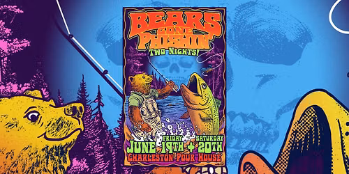 Bears Gone Phishin' at the Charleston Pour House