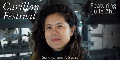Summer Carillon Festival feat. Julie Zhu