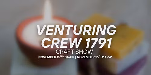 Venturing Crew 1791 Craft and Vendor Show
