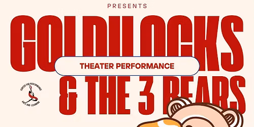 Goldilocks and The 3 Bears - A Young Actors Theater Production