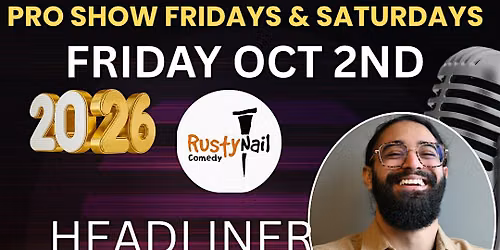 Rusty Nail  Comedy Fridays TWH Social:Ashwyn Singh*8 PM showtime