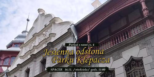 Parkuj z nami! (cz. 4) Jesienna ods\u0142ona Parku Klepacza. Spacer