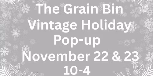 The Grain Bin Market Vintage Holiday Pop-up