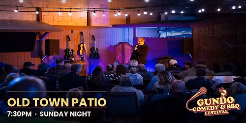 Gundo Comedy & BBQ  -OLD TOWN PATIO - SUN June 28th