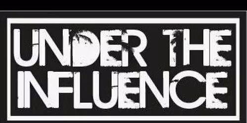 Under The Influence @ The Garrison