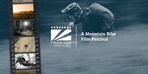 Freehub PRESENTS - A Mountain Bike Film Festival