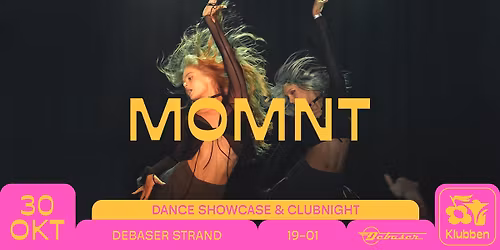 MOMNT DANCE SHOWCASE & CLUB NIGHT | Debaser Klubben