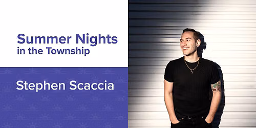 Stephen Scaccia \u2013 Summer Nights in the Township