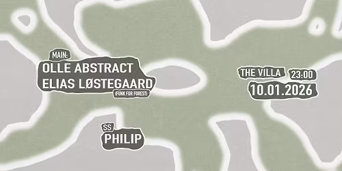 Olle Abstract & Elias L\u00f8stegaard (Funk For Forest) \/ SS: Philip \/ THE VILLA