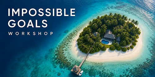 Impossible goals workshop