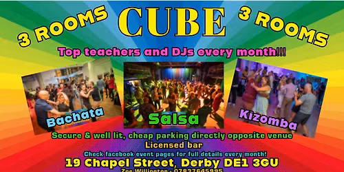 CUBE DERBY - SATURDAY 1st AUGUST - 3 ROOMS ~ Salsa ~ Bachata ~ Kizomba