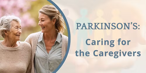 Caring for Parkinson\u2019s Caregivers