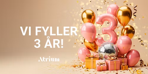 Atrium Senter fyller 3 \u00e5r! Kakefest & jubileumstilbud \ud83c\udf89