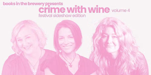 Crime With Wine Vol.4: Petronella McGovern, Louise Wolhuter, Nadine Browne