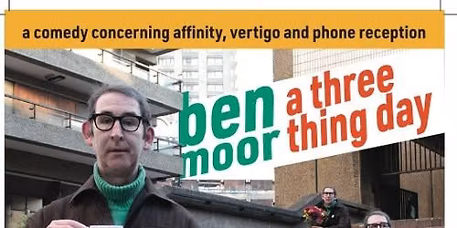 Odditorium Presents: Ben Moor's A Three Day Thing