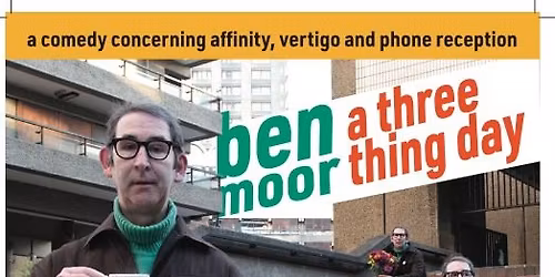 Odditorium Presents: Ben Moor's A Three Day Thing