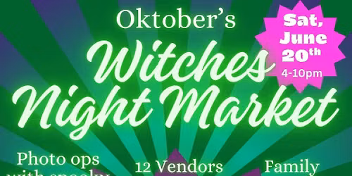 5th Annual Oktober\u2019s Witches Night Market - SUMMERWEEN 