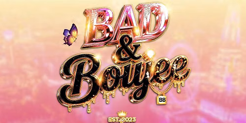 BAD AND BOUJEE 3.`0