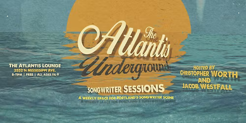 The Atlantis Underground - Songwriter Sessions