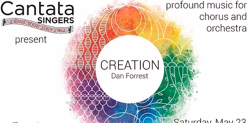 The Cantata Singers present Dan Forrest\u2019s CREATION