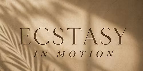 ~ Ecstatic Dance ~
