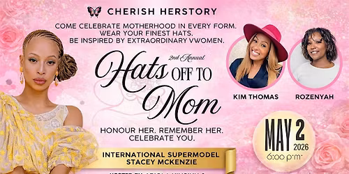 Cherish HerStory Mother\u2019s Day Gala: Hats Off to Mom