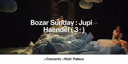 'Bozar Sunday: Jupi - Haendel (3+)'
