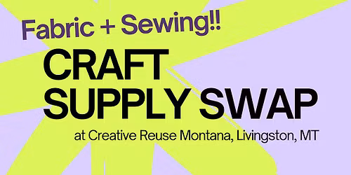 Fabric + Sewing Swap - Craft Supply Swap! - Livingston