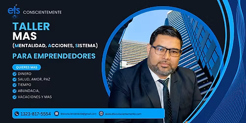 Taller MAS (Mentalidad, Acciones y Sistema) para emprendedores