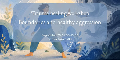 Trauma healing workshop - boundaries and healthy aggression