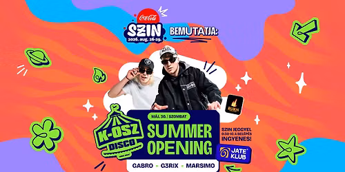 SZIN X JATE X Burn \/\/ K-OSZ DISCO Summer opening party \/\/ 05.30.