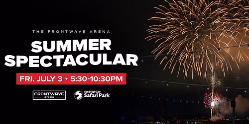 July 3rd Summer Spectacular (San Diego Zoo Safari Plaza @ Frontwave Arena)