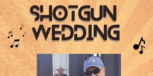 "Shotgun Wedding" live @ Gundagai District Services 18th July 2026