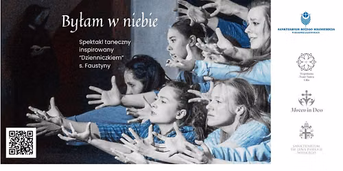 Spektakl taneczny "By\u0142am w Niebie" w Krakowie-\u0141agiewnikach!