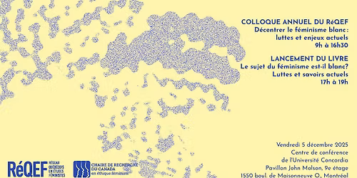 Colloque annuel du R\u00e9QEF \u00ab D\u00e9centrer le f\u00e9minisme blanc : luttes et enjeux actuels \u00bb