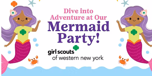 Mermaid Party - Rochester (For Girls Interested in Joining Girl Scouts)
