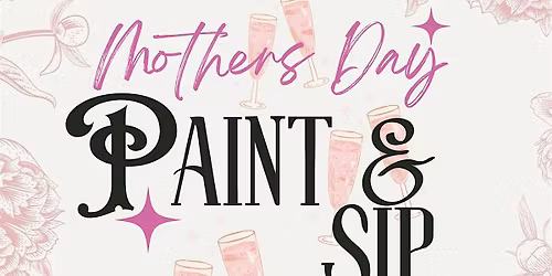 Mother\u2019s Day Paint & Sip