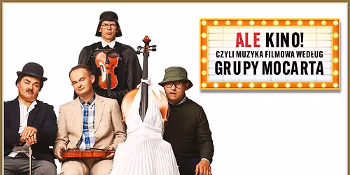 Nasielsk: Grupa MoCarta - ALE KINO! czyli muzyka filmowa wg Grupy MoCarta