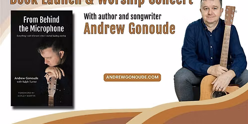 Book Launch and Worship Concert with Andrew Gonoude