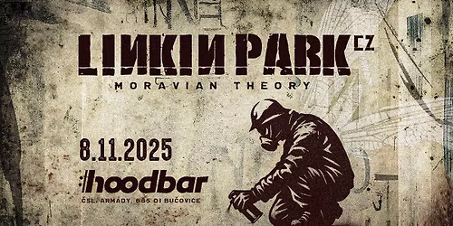 Linkin Park cz \u2013 Moravian Theory | Hoodbar Bu\u010dovice | 8. listopadu | 20.00