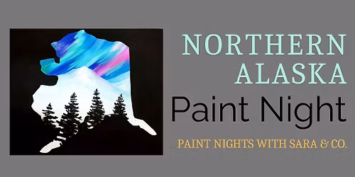 Northern Alaska Paint Night