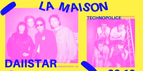DAIISTAR (US) + TECHNOPOLICE \u00c0 LA MAISON