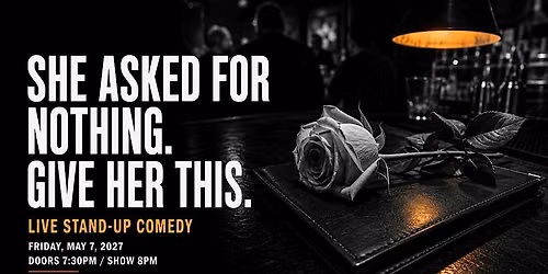 SHE ASKED FOR NOTHING. GIVE HER THIS - Stand-Up Comedy - 5\/7 - Triggered