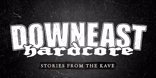 World Premiere | Downeast Hardcore | Maine International Film Festival