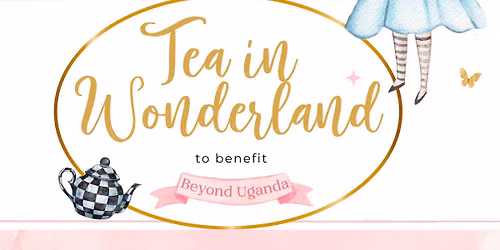 Tea in Wonderland with Beyond Uganda