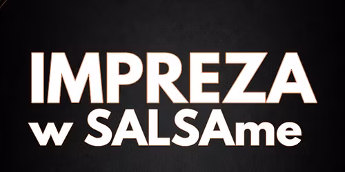 \u2728 IMPREZA w SALSAme 2.0 | 3 parkiety | 25.04.2026 \u2728