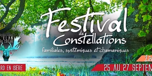 Festival de Constellations familiales, syst\u00e9miques et chamaniques de l'\u00e9lan du coeur
